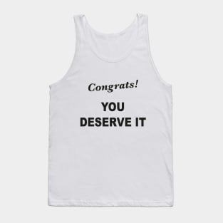 Congrats! You Deserve It Tank Top